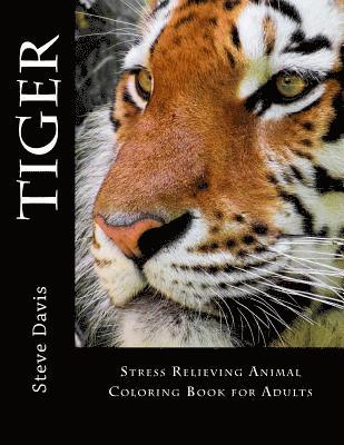 Steve Davis - Tiger Adult Coloring Book: Stress Relieving Animal Coloring Book for Adults, Häftad