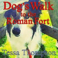 bokomslag Dog's Walk to the Roman Fort: Beautifully Illustrated Rhyming Picture Book - Bedtime Story For Young Children (Dog's Walk Series 1)