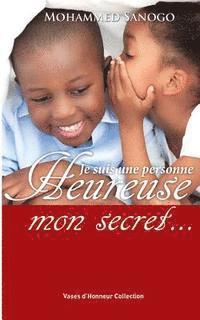 Je suis une personne heureuse, mon secret... 1