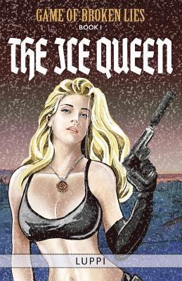 bokomslag The Ice Queen: Book I of Game of Broken Lies, an Erotic Spy Series