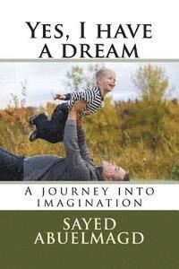 Yes, I have a dream: A journey into imagination 1