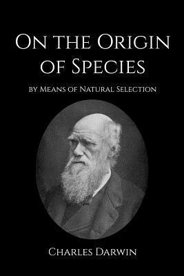 On the Origin of Species: Or the Preservation of Favoured Races in the Struggle for Life. 1