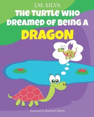 The Turtle Who Dreamed of Being a Dragon 1