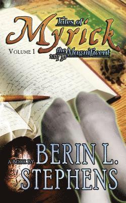 Berin L. Stephens - Tales of Myrick the (Not So) Magnificent (Volume 1), Häftad