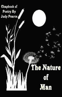 bokomslag The Nature of Man: A Chapbook of Poetry
