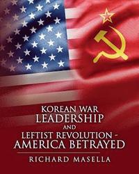 bokomslag Korean War Leadership and Leftist Revolution - America Betrayed
