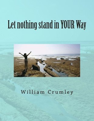 Let nothing stand in YOUR Way 1