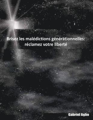 Brisez les malédictions générationnelles: réclamez votre liberté 1