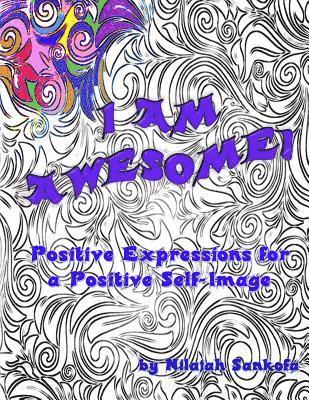 bokomslag I Am Awesome!: Positive Expressions for a Positive Self-Image