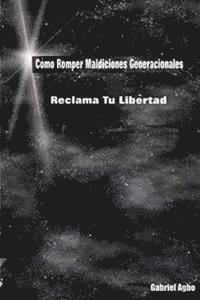 bokomslag Cómo Romper Maldiciones Generacionales: Reclama tu Libertad