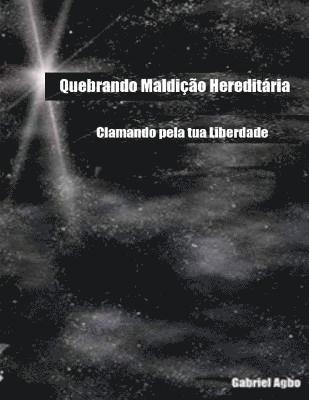 Quebrando Maldição Hereditária: Clamando pela tua Liberdade 1