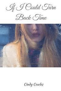 Cindy Cowles - If I Could Turn Back Time, Häftad