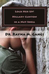 bokomslag Lock Her Up: Hillary Clinton in a Nut Shell