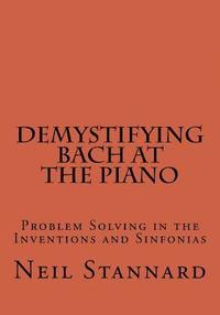 bokomslag Demystifying Bach at the Piano: Problem Solving in the Inventions and Sinfonias