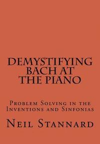 bokomslag Demystifying Bach at the Piano: Problem Solving in the Inventions and Sinfonias