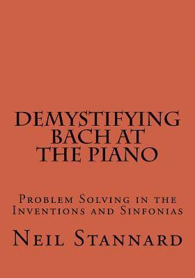 bokomslag Demystifying Bach at the Piano: Problem Solving in the Inventions and Sinfonias