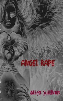 Allen Sullivan - Angel Rape, Häftad