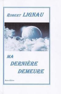 bokomslag Ma Derniere Demeure