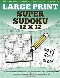 bokomslag Large Print Super Sudoku 12x12: 100 12x12 super sudoku puzzles and solutions