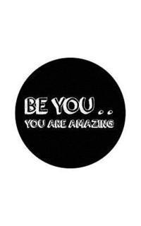 bokomslag Be You .. You are Amazing