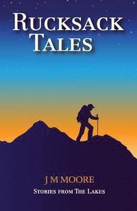 bokomslag Rucksack Tales: Stories from The Lakes