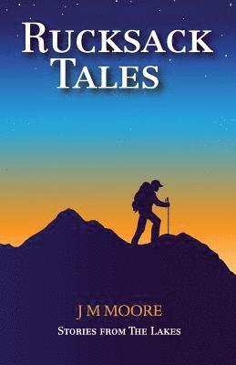 Jm Moore - Rucksack Tales: Stories from The Lakes, Häftad