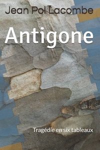 bokomslag Antigone: Tragédie en six tableaux