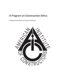 bokomslag American Insitute of Constructors: A Program on Construction Ethics