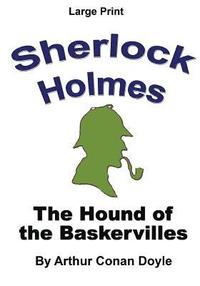 bokomslag The Hound of the Baskervilles: Sherlock Holmes in Large Print