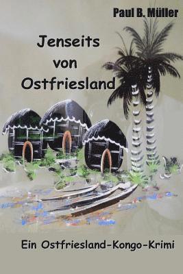 bokomslag Jenseits von Ostfriesland: Ein Ostfriesland-Kongo-Krimi