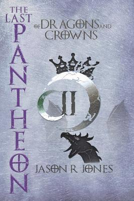 The Last Pantheon: of dragons and crowns 1