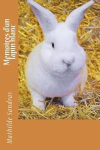 bokomslag Memoires d'un lapin blanc