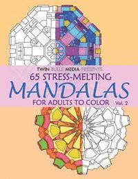 Stress-Melting Mandalas Adult Coloring Book - Volume 2: 65 Designs for Stress Relief and Relaxation 1