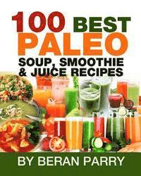 Beran Parry - The 100 Best Paleo, Häftad