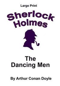 bokomslag The Dancing Men: Sherlock Holmes in Large Print