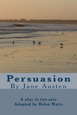 Helen Watts, Jane Austen - Persuasion: A Play in two acts, Häftad. Tillgänglighet: Lägg i varukorg