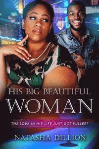 bokomslag His Big Beautiful Woman: A BBW Millionaire African American Romance