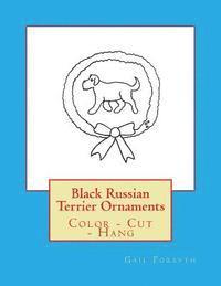 Gail Forsyth - Black Russian Terrier Ornaments: Color - Cut - Hang, Häftad
