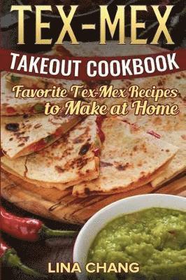 bokomslag Tex-Mex Takeout Cookbook