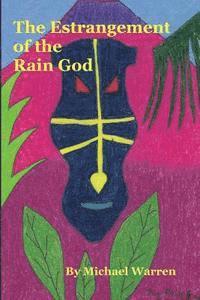 bokomslag The Estrangement of the Rain God