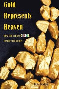 bokomslag Gold Represents Heaven: How YOU Can Use Colors to Share the Gospel