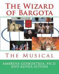 bokomslag The Wizard of Bargota: The Musical