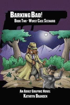 Barking Bad!: Book II - WURST CASE SCENARIO 1