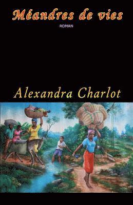 Alexandra Charlot - Meandres de vie, Häftad