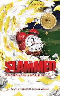 bokomslag Slammed!: Succeeding in a World of Too Busy