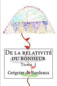 bokomslag De la relativité du bonheur