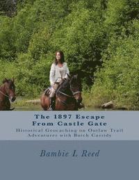 bokomslag The 1897 Escape From Castle Gate: Ride With Outlaw Trail Adventures and Butch Cassidy