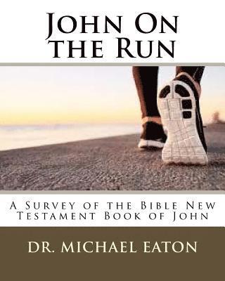 John On the Run: A Survey of the Bible New Testament Book of John 1