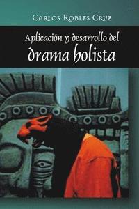 bokomslag Aplicacion y desarrollo del drama holista