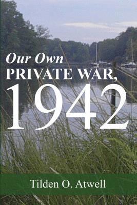 Our Own Private War, 1942 1